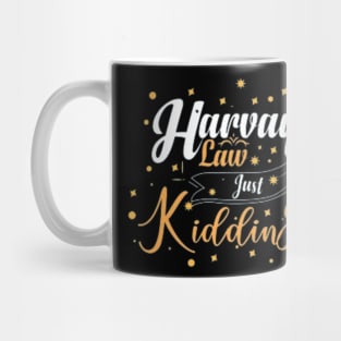 Harvard Law Just Kidding Mug